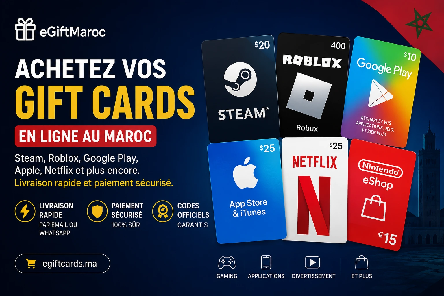 achat gift card en ligne au Maroc sur eGiftCards.ma – Steam, Roblox, Google Play, Apple, Netflix et cartes prépayées digitales avec livraison rapide.