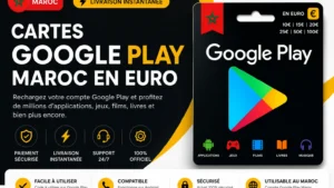 Carte Google Play Maroc pour acheter des applications, jeux et abonnements sur Android facilement en 2026