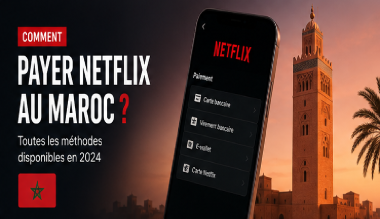 Netflix Maroc : guide complet des abonnements et paiements